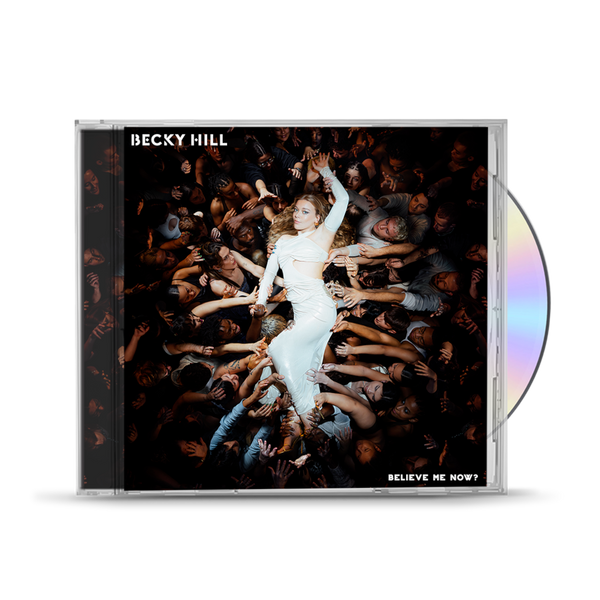Becky Hill - Believe Me Now? (CD)