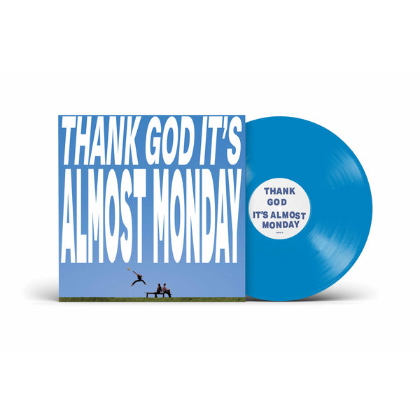 almost monday - THANK GOD IT'S ALMOST MONDAY (Blue LP)